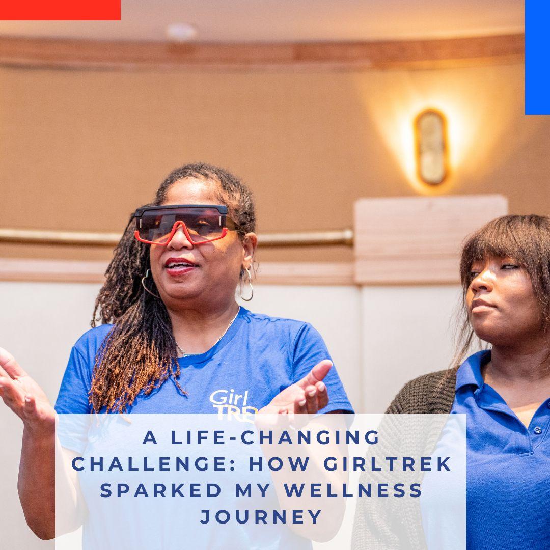 #1 A Life-Changing Challenge How GirlTREK Sparked My Wellness Journey.jpg