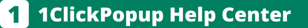 1ClickPopup Help Center