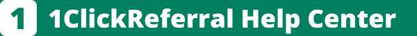 1ClickReferral Help Center