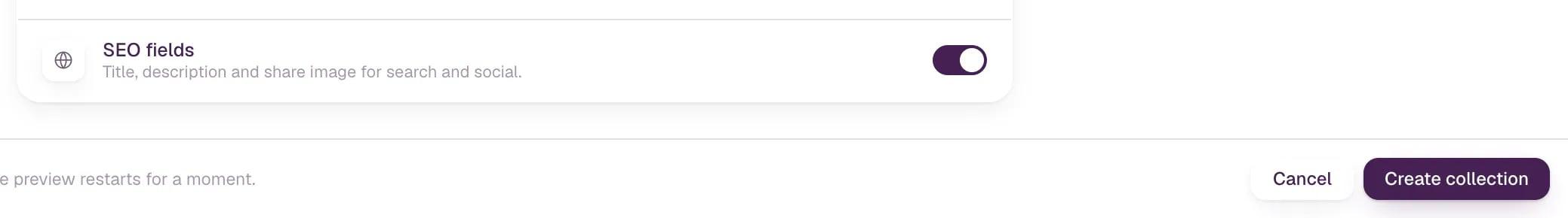 The bottom of the New collection screen: the SEO fields switch turned on, the note The preview restarts for a moment, and the Cancel and Create collection buttons.